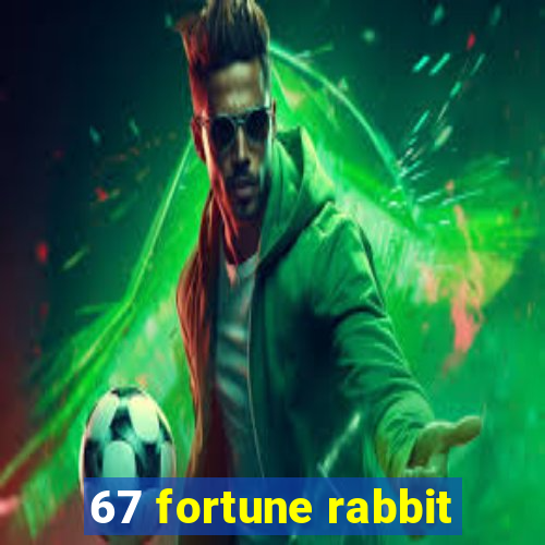 67 fortune rabbit